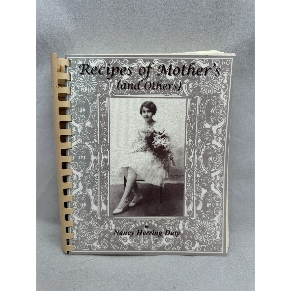 Recipes of Mother's and Others by Nancy Herring Duty Cookbook Spiral